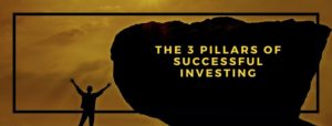 Blog The 3 Pillars of Successful Investing