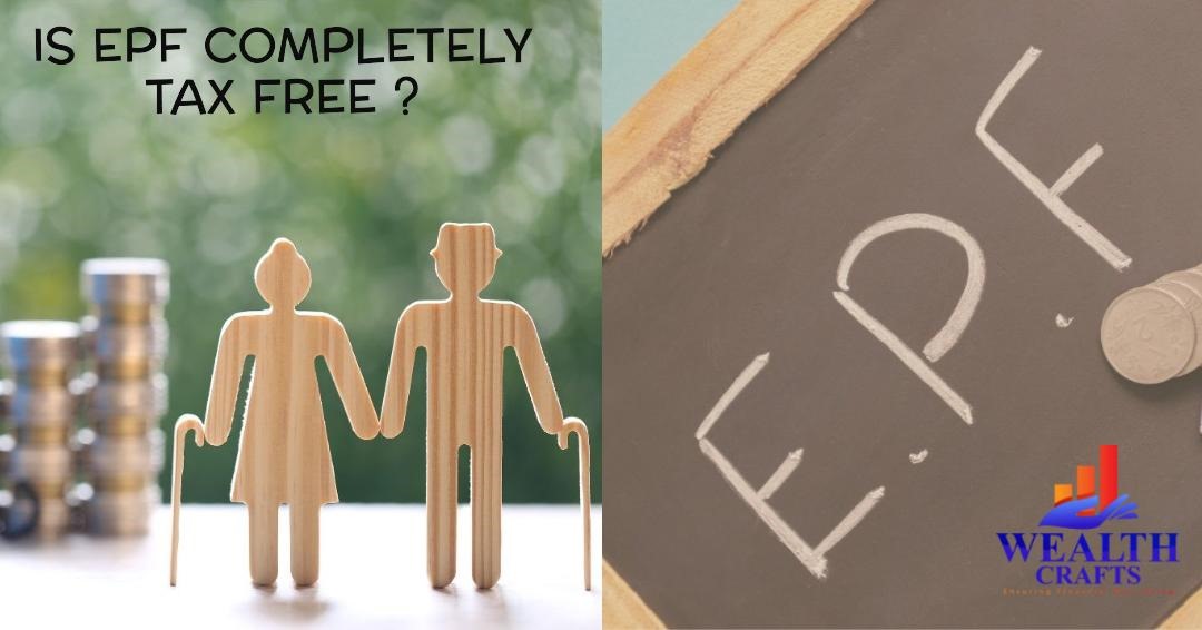 Is EPF Tax-free? Is the Employee Provident Fund (EPF) Completely Tax free?