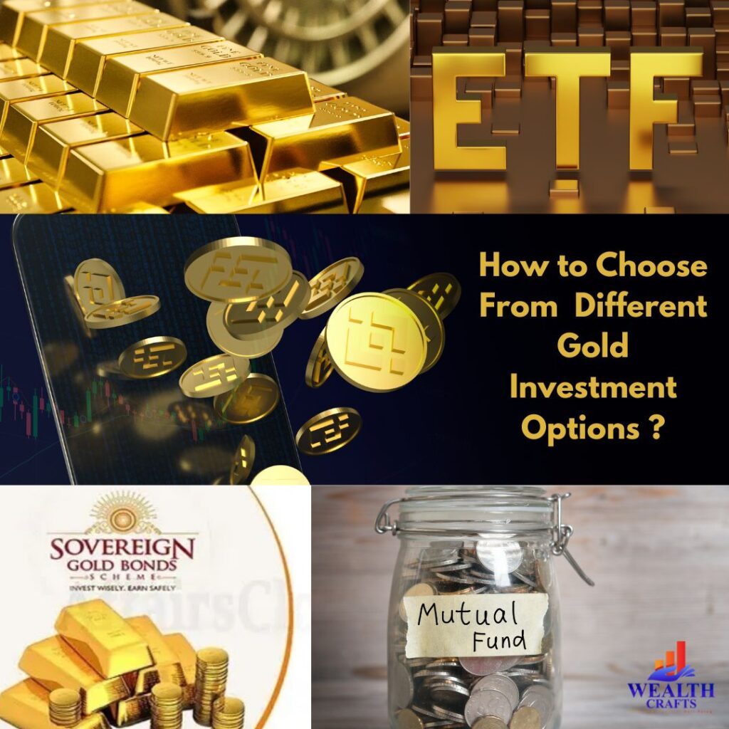 How to Choose from Different Gold Investment Options ? How to Choose from Different Gold Investment Options ?