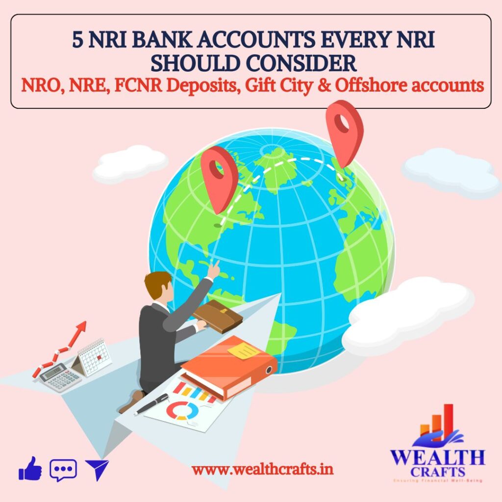 5 NRI Bank Accounts Every NRI Should Consider: NRE, NRO, FCNR Deposits, Gift City & Offshore accounts 5 NRI Bank Accounts Every NRI Should Consider: NRE, NRO, FCNR Deposits, Gift City & Offshore accounts